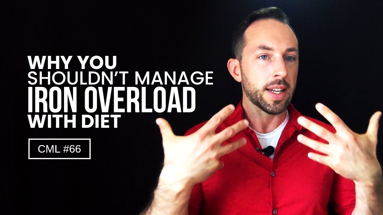 Why You Shouldn’t Manage Iron Overload With Diet | Chris Masterjohn Lite #66