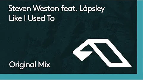 Steven Weston feat. Lpsley - Like I Used To
