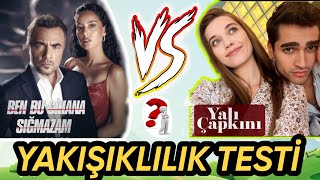 Yali Çapkini Vs Ben Bu Ci̇hana Siğmazam Hangi̇ Oyuncular Daha Güzel?
