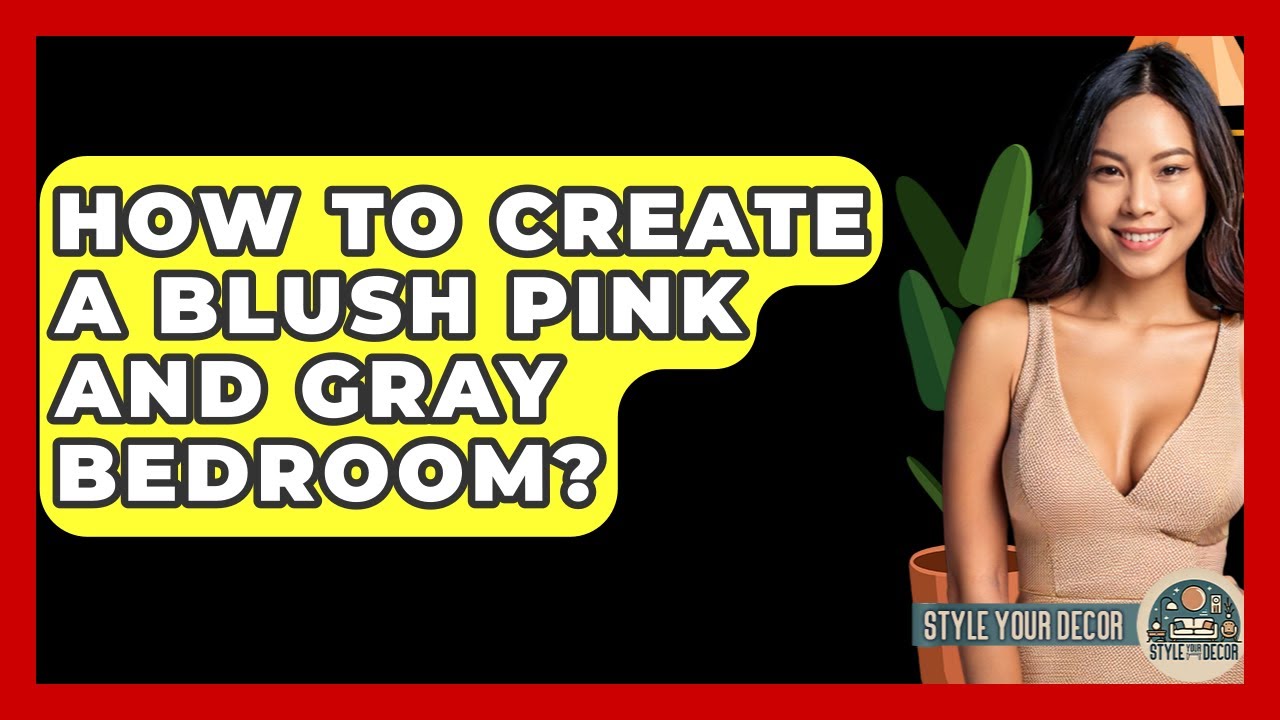 How To Create A Blush Pink And Gray Bedroom? - Style Your Decor