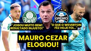 MAURO CEZAR ELOGIA O PALMEIRAS! "FOI UMA GRANDE ATUAÇÃO!!! Gente, o WEVERTON..." | EMPATE COM GRÊMIO