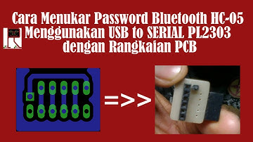 Eagle PCB - Menukar Password Bluetooth HC-05 Menggunakan USB to SERIAL PL2303