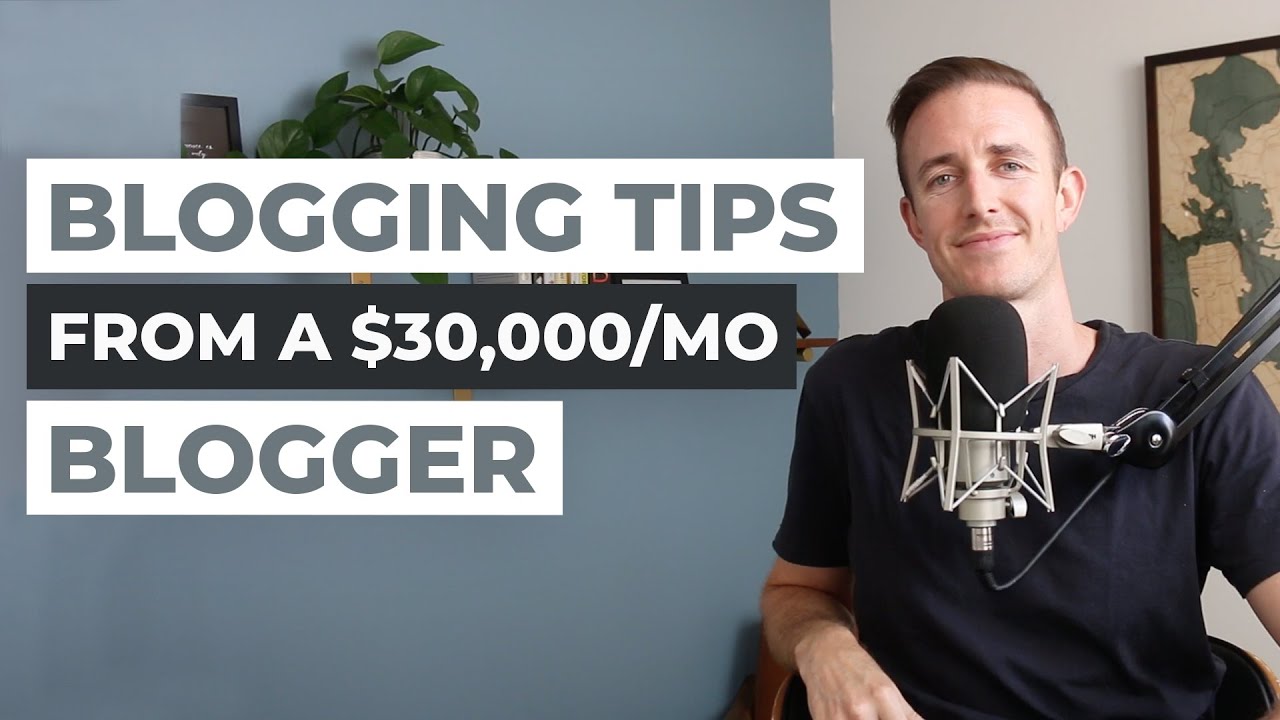 21 Blogging Tips (from a Blogger that Makes $30,000/mo): Advice