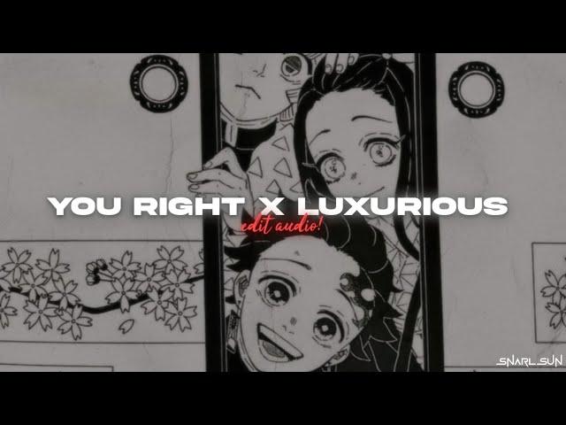 you right x luxurious (edit audio) class=