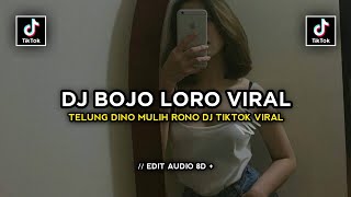 DJ BOJO LORO VIRAL - TELUNG DINO MULIH RONO DJ TIKTOK VIRAL TERBARU || SLOWED + REVERB