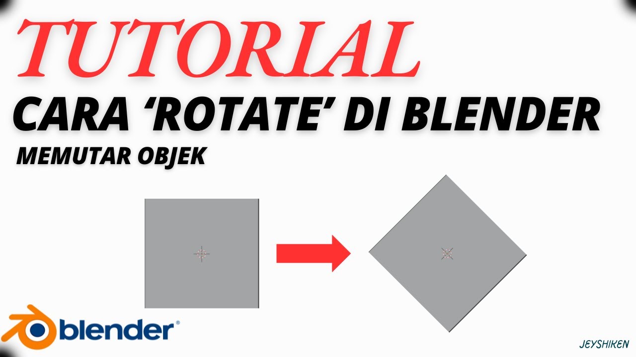 Tutorial Cara Rotate (Memutar) Sebuah Obejek di Blender | How to Rotate ...