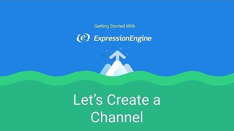Getting Started with ExpressionEngine - Lesson 2: Let