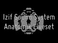 Izif sound system  anatomik liveset