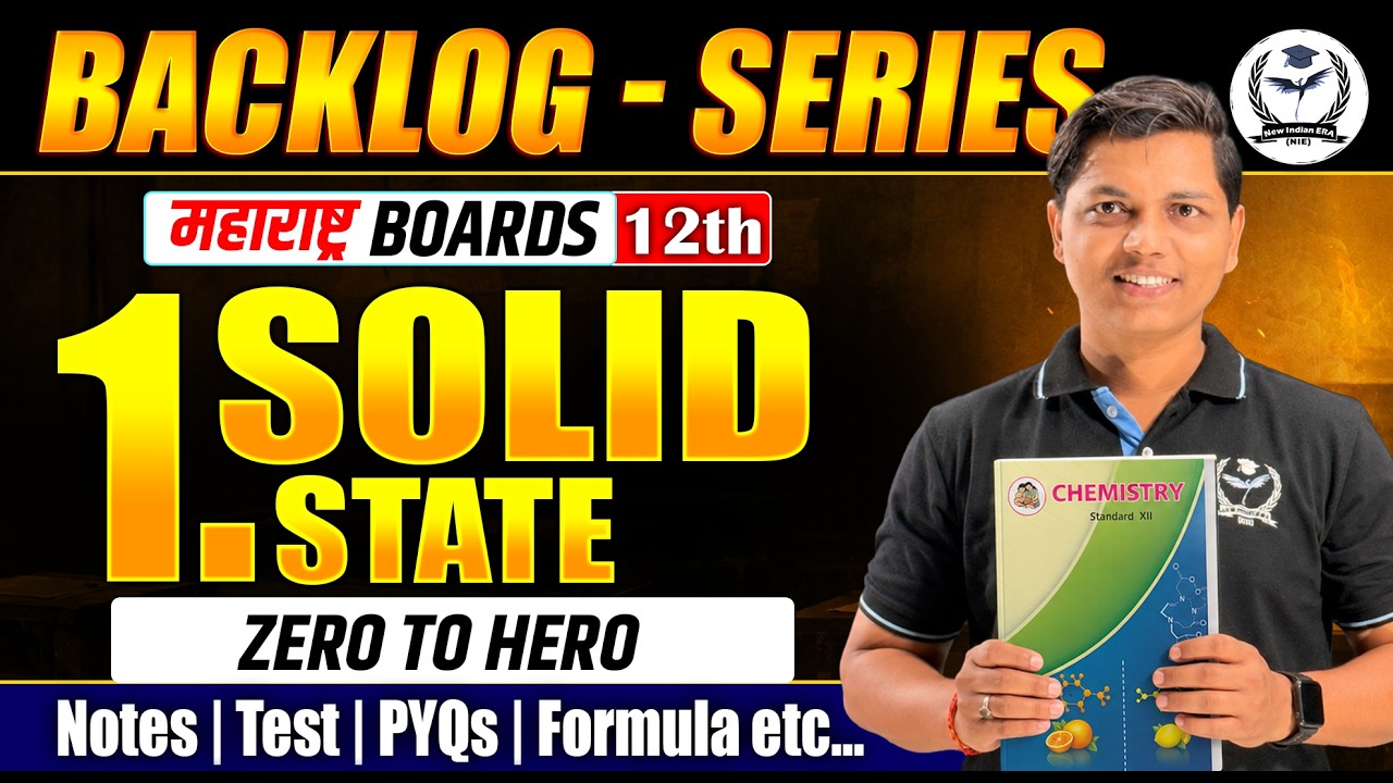 Solid State | 12th Boards Backlog | Detailed Lecture | PYQs + IMP + Concept | #12thchemistry #12hsc
