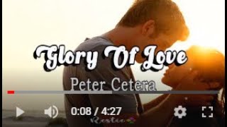 Glory Of Love  - Peter Cetera (Lyrics) Mix