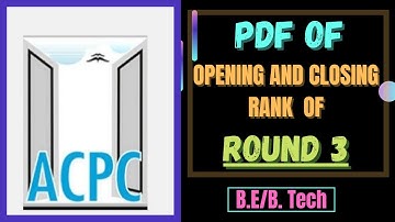 ACPC Round 3 PDF of opening and closing rank 2021 | B. E/B.Tech Admission | Jay Patel