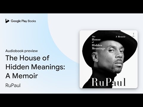 The House of Hidden Meanings: A Memoir by RuPaul · Audiobook preview
