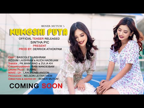 NUNGSHI PUYA | OFFICIAL TEASER RELEASE | PK MANGANG & ZULIA KH | Dir.by Bener Mutum