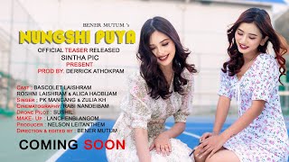 NUNGSHI PUYA |  TEASER RELEASE | PK MANGANG & ZULIA KH | Dir.by Bener Mutum