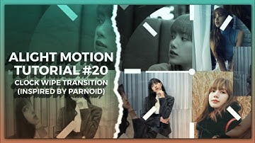 Alight Motion Tutorial #20: Clock Wipe Advanced Transition | PARNOID (rxyuken on ig) Inspired