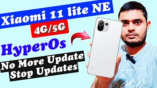 Xiaomi 11 Lite NE 5G & 4G No more Updates 😭 | Ended HyperOs Update