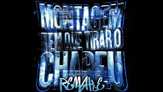 Montagem Tem Que Tirar O Chapeu (Remake) [Slowest Version]