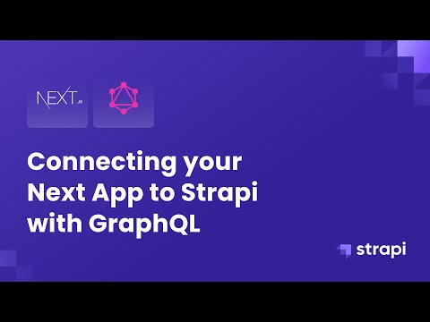 Connecting Your Next App to Strapi with GraphQL
