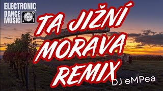 Ta jižní Morava (DJ eMPea remix) | Party Hit & Dance and Pop EDM Mix Folksong