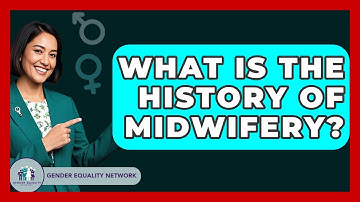 What Is The History Of Midwifery? - Gender Equality Network
