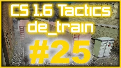 CS 1.6 Tactics #25 Na`Vi de_train rush B-plant (T Side)