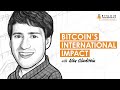 BTC023: Bitcoin's International Impact W/ Alex Gladstein