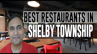 Best Restaurants and Places to Eat in Shelby Township, Michigan MI