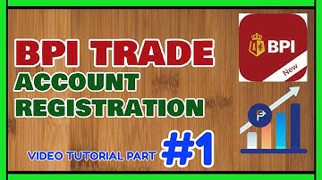 BPI Trade Tutorial #1:  Account Opening [How to Register Online]