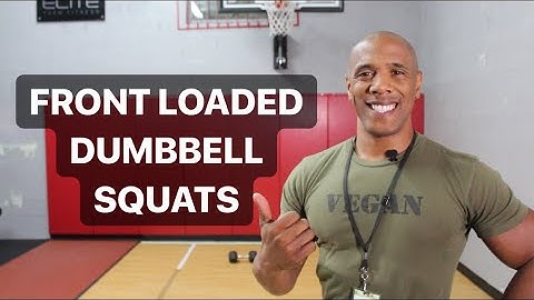 HOW TO DO FRONT LOADED DUMBBELL SQUATS