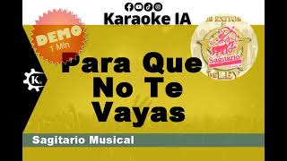 Sagitario Musical - Para Que No Te Vayas - Karaoke