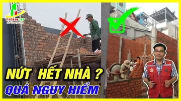 NỨT hết nhà vì XÂY TƯỜNG trước đổ cột sau. Đổ cột trước hay xây tường trước.Xây nhà trọn gói Titan37