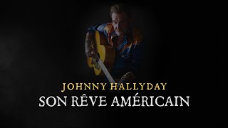 Video thumbnail of "Johnny Hallyday – Son rêve américain"