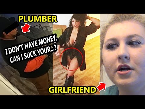 Girl Offers B--- J to Plumber as Payment! *SHOCKING FOOTAGE* *GF SETS HIM UP!* | To Catch a Cheater