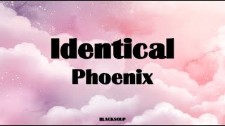 Phoenix - Identical Lyrics