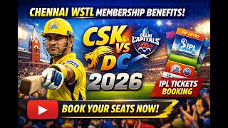 Korzyści z członkostwa w Chennai WSTL | Rezerwacja biletów na mecz CSK kontra DC 2026 | IPL