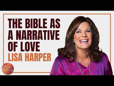 The Bible As a Narrative of Love with Lisa Harper | @Lisa Harper