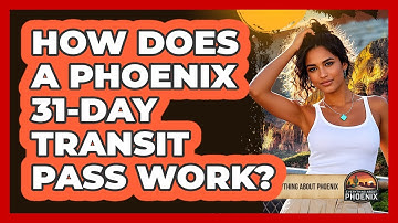 How Does A Phoenix 31-day Transit Pass Work? - Everything About Phoenix
