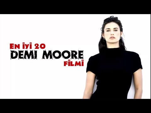 DEMI MOORE'UN EN İYİ 20 FİLMİ