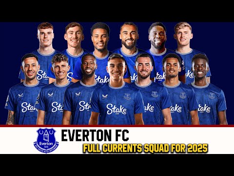 Everton FC Full Currents Squad Update 2025 Ft Carlos Alcaraz