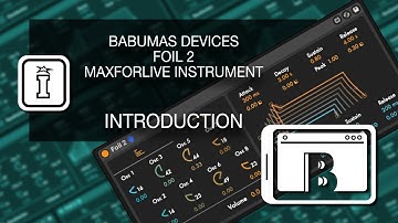 INTRODUCTION - Foil 2 - Max for Live Device for Ableton Live by Babumas Devices