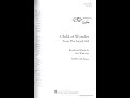 Child of Wonder (from The Sacred Veil) (SATB Choir) - by Eric Whitacre