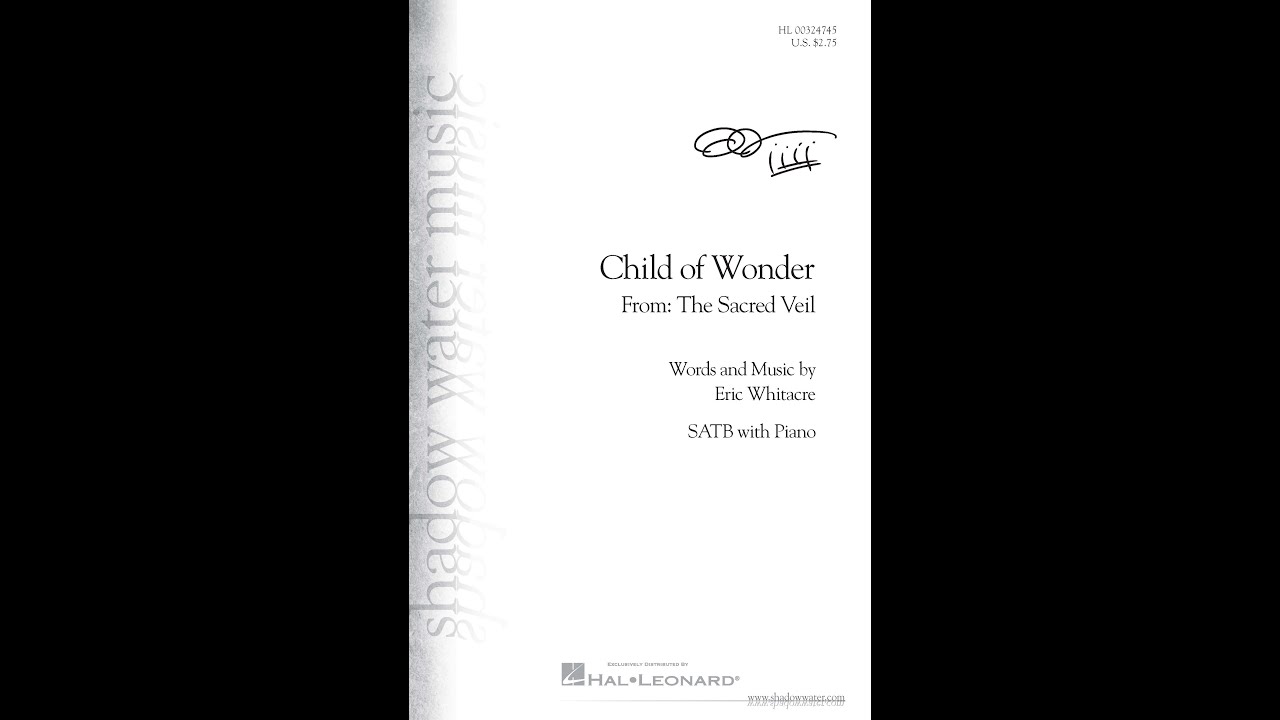 Sleduj Child of Wonder (from The Sacred Veil) (SATB Choir) - by Eric Whitacre na YouTube Sleduj Child of Wonder (from The Sacred Veil) (SATB Choir) - by Eric Whitacre na YouTube