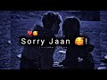 Sunoosorry jaan  sad love status  sorry status  love hindi status 2022