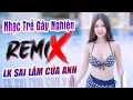 NHẠC TRẺ DJ REMIX MỚI NHẤT 2021 - NHẠC SÀN VŨ TRƯỜNG DJ DISCO BỐC LỬA - NHẠC REMIX NHIỀU NGƯỜI THÍCH