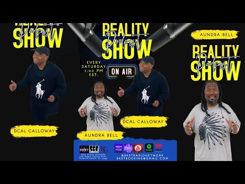 SKST Radio Network - Reality Podcast with Aundra Bell and Dcal Calloway