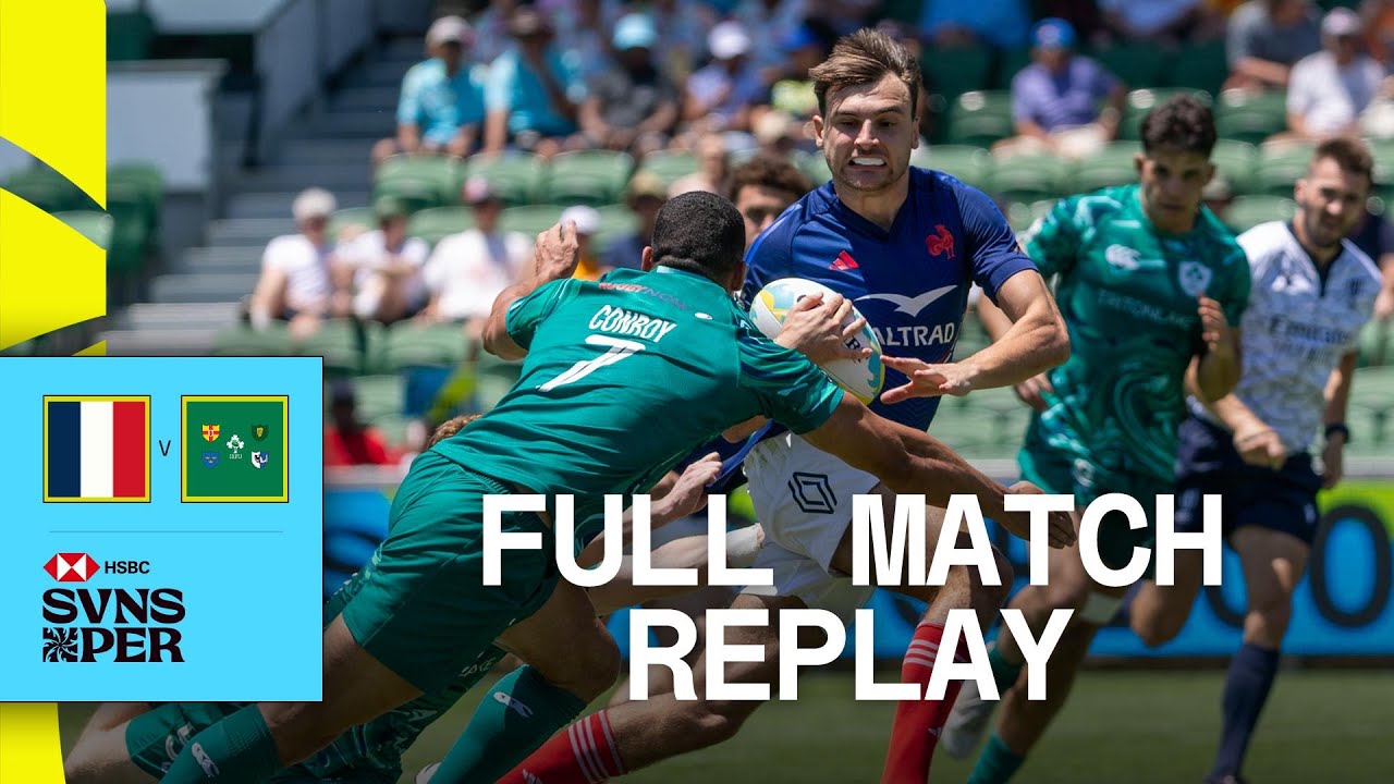 France and Ireland CLASH ⚔️ | France v Ireland | Perth HSBC SVNS 2025 | Full Match Replay