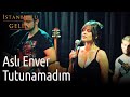 İstanbullu Gelin | Aslı Enver - Tutunamadım