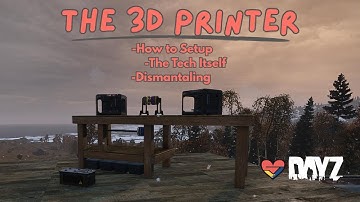 How To - The 3D Printer (DayZ)