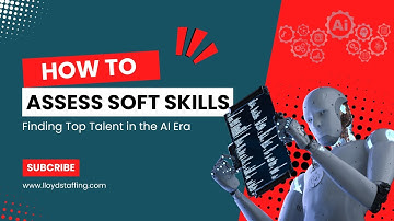 How to Assess Soft Skills in the AI Era | Top Tips for Hiring Exceptional Talent