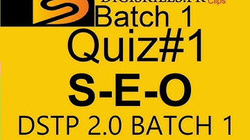 SEO Quiz 1 Batch 1 DSTP 2 | Digiskills quiz 1 SEO Batch 1 2022| Digiskills quiz 1 SEO